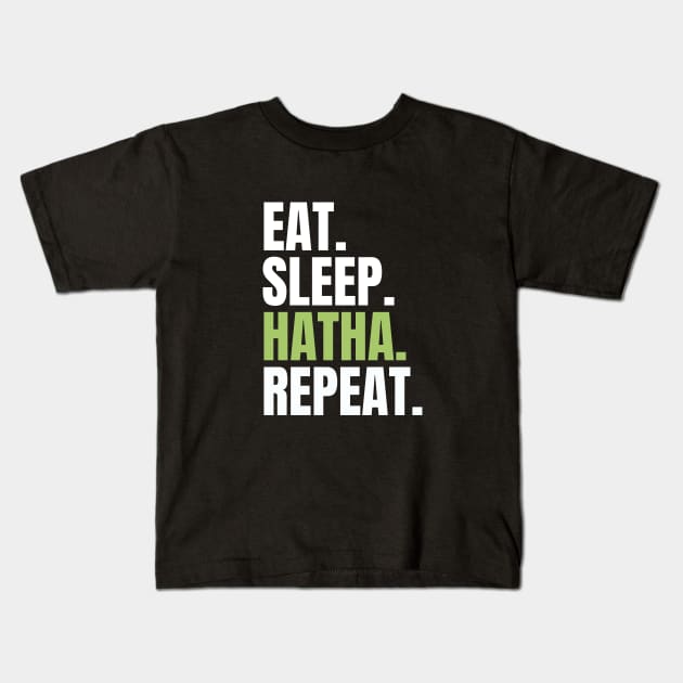 eat sleep hatha repeat Kids T-Shirt by Patterns-Hub